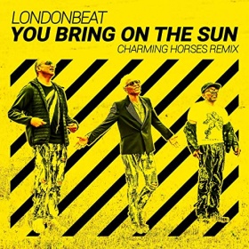 LONDONBEAT - YOU BRING ON THE SUN (CHARMING HORSES REMIX)